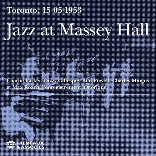 Jazz at Massey Hall - Toronto, 15-05-1953 (L'enregistrement historique)
